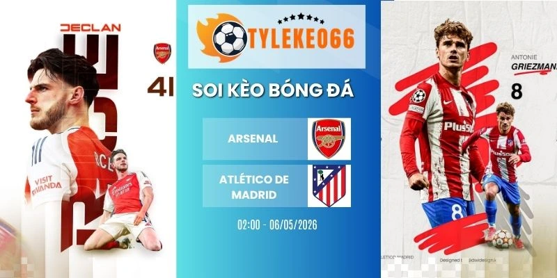 Soi kèo Arsenal vs Atlético de Madrid hôm nay ngày 06/05/2026 -C1