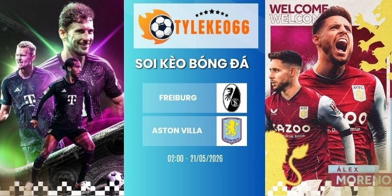Soi kèo nhà cái Freiburg vs Aston Villa hôm nay ngày 21/05/2026 - C2