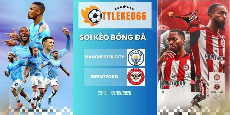Soi kèo nhà cái Manchester City vs Brentford - NHA, 09/05/2026
