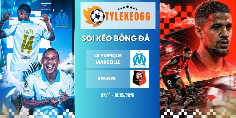 Soi kèo nhà cái Olympique Marseille vs Rennes hôm nay ngày 18/05/2026 - Ligue 1