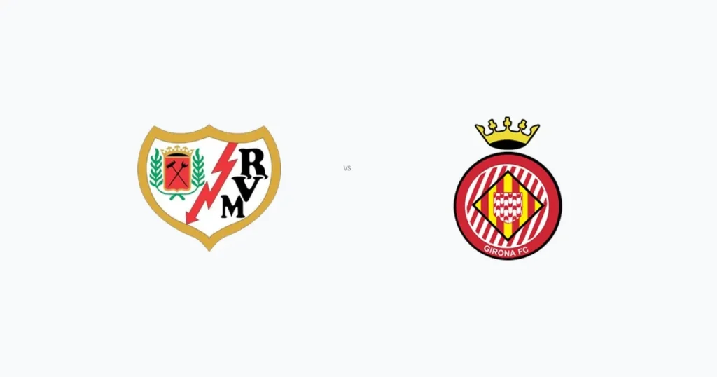 Rayo Vallecano de Madrid vs Girona FC